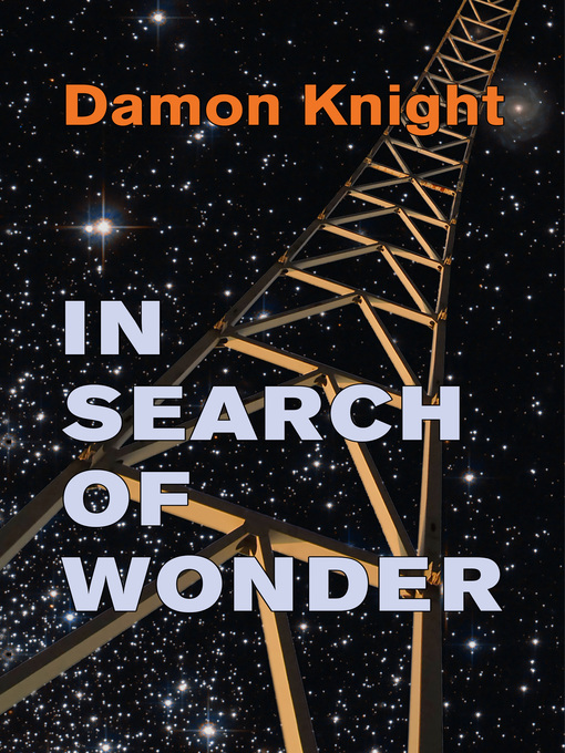Title details for In Search of Wonder by Damon Knight - Available